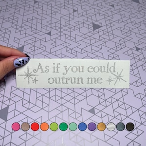 As If You Could Outrun Me - Twilight Glitter Vinyl Decal