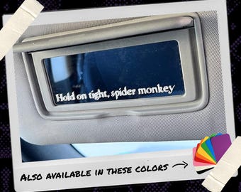 Hold on tight, spider monkey - Twilight Visor Mirror Vinyl Decal