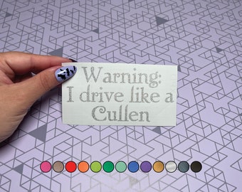 Warning: I Drive Like A Cullen Twilight Glitter Vinyl Decal