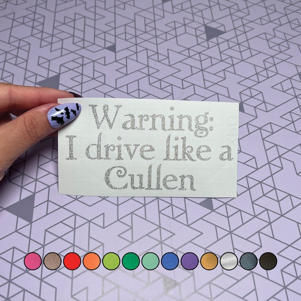 Warning: I Drive Like A Cullen Twilight Glitter Vinyl Decal