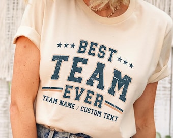 Custom Team Name Shirt, Custom Teammate Shirt, Work Team Shirt, Company Shirts, Coworker Tshirt Gift, Team Member Tee, Best Team Ever Shirt