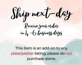 Add "Ship next-day" service to plate & platter order (Receive your order in 4~6 business days)