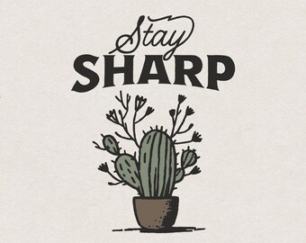 Western Cactus SVG for Print & Cut, Western Style Stay Sharp Cactus Plant Tshirt PNG, Vintage Country Wall Art Decor, Desert Cactus Clipart