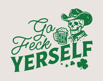 Funny Skull St Patricks Day SVG file for Print & Cut, Go Feck Yerself, Western Skull Cowboy with Beer PNG Irish T-Shirt Sublimation Design