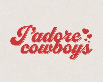 J'adore Cowboy PNG and SVG for Print & Cut, Western Style Chic Bachelorette Party Shirt PNG, Retro Country Wall Decor, Cowgirl Bridal Shower