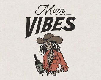 Funny Mom Vibes PNG and SVG file Print & Cut, Western Cowgirl Wine Lover Mom Shirt Design, Trending Country Wall Art, Wild West Skull Mother