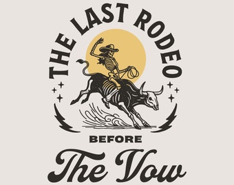 Funny Cowgirl Rodeo SVG file for Print & Cut, Western Style Bachelorette Party Shirt PNG Clip Art, Vintage Country Style Bridal Party Tshirt