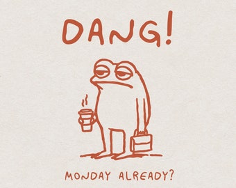 Funny Monday Frog SVG for Print & Cut, Silly Frog with Coffee Monday Shirt PNG, Badly Drawn Frog Wall Art Ugly Toad Weirdcore Design Clipart