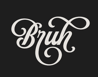 Bruh Typography SVG PNG file for Embroidery & Laser Cut and Print Retro Aesthetic Bruh Lettering SVG Shirt Text Design Vintage Lettering Art