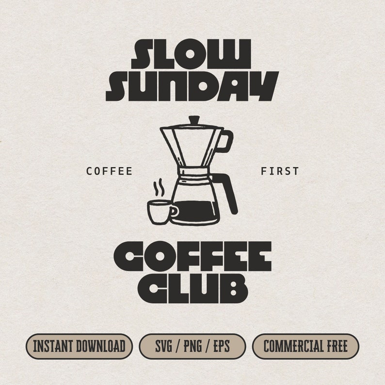 Slow Sunday Coffee Club SVG PNG design, Trendy Coffee Club Clipart PNG SVG, Embroidery file for Coffee Lovers