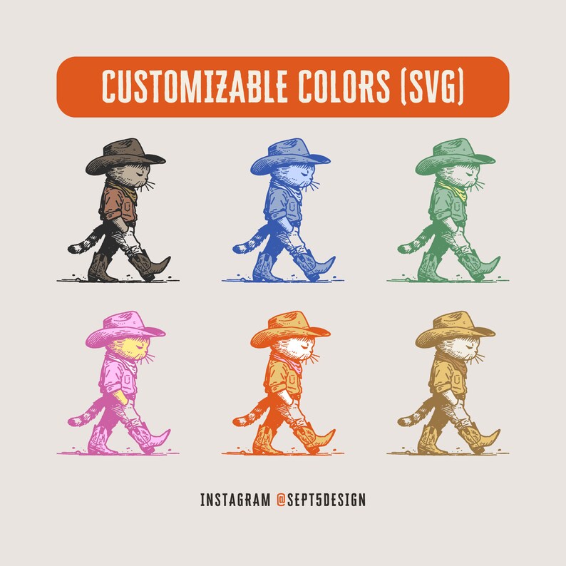 May include: Six illustrations of a cat wearing a cowboy hat and walking. The cats are in different colours: brown, blue, green, pink, orange, and beige. The text "CUSTOMIZABLE COLORS (SVG)" is at the top of the image. The text "INSTAGRAM @SEPT5DESIGN" is at the bottom of the image.