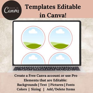 May include: A laptop screen displaying four circular templates with a blue sky, white clouds, and green hills. The text "Templates Editable in Canva!" is displayed above the templates. The text "Create a Free Canva account or use Pro" is displayed below the templates. The text "Elements that are Editable: Backgrounds | Text | Pictures | Fonts | Colors | Sizing | Add/Delete Items" is displayed below the text "Create a Free Canva account or use Pro".