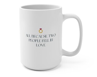 All because two people fell in love mug