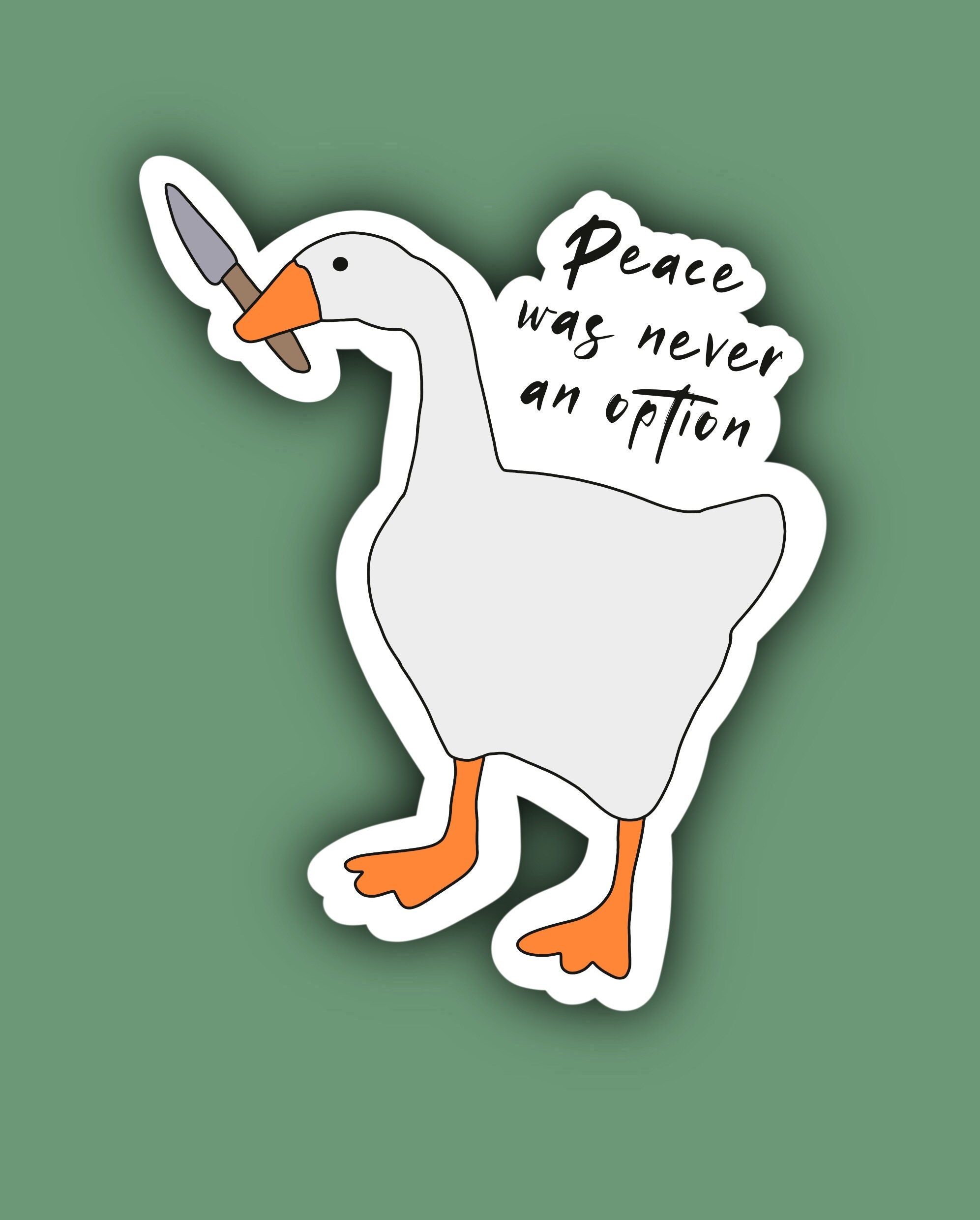 Peace Was Never an Option Untitled Goose Game Sticker or 
