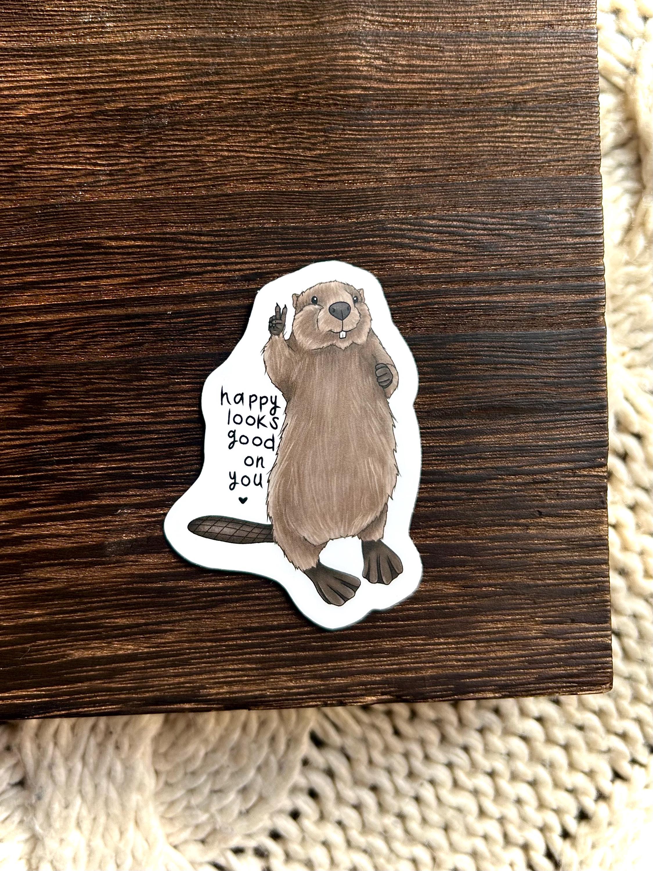 Happy Looks Good on You - Beaver Sticker - Positive Beaver - Woodland ...