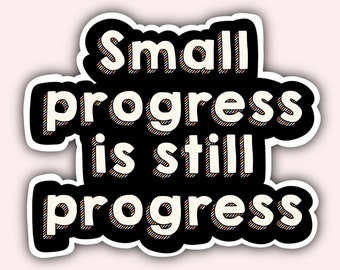 Small Progress is Still Progress Sticker, pegatina motivacional, inspiradora, pegatina de cita, pegatinas para portátiles, pegatinas para botellas de agua