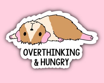 Overthinking and Hungry, Guinea Pig Sticker, Guinea Pig lover gift, Guinea Pig Mom gift, Guinea Pig Dad Gift, vinyl decal, cavy stickers