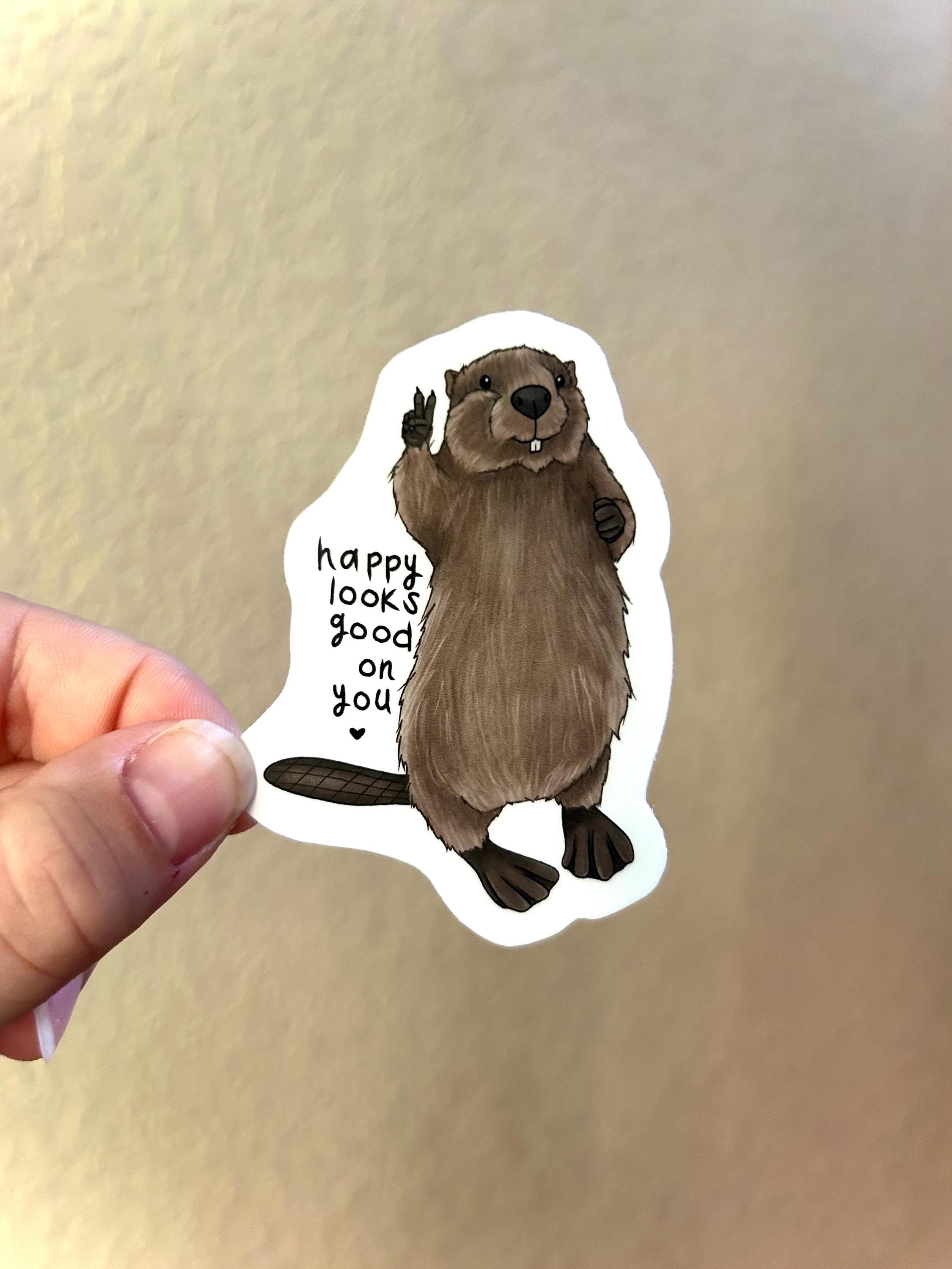 Happy Looks Good on You - Beaver Sticker - Positive Beaver - Woodland ...