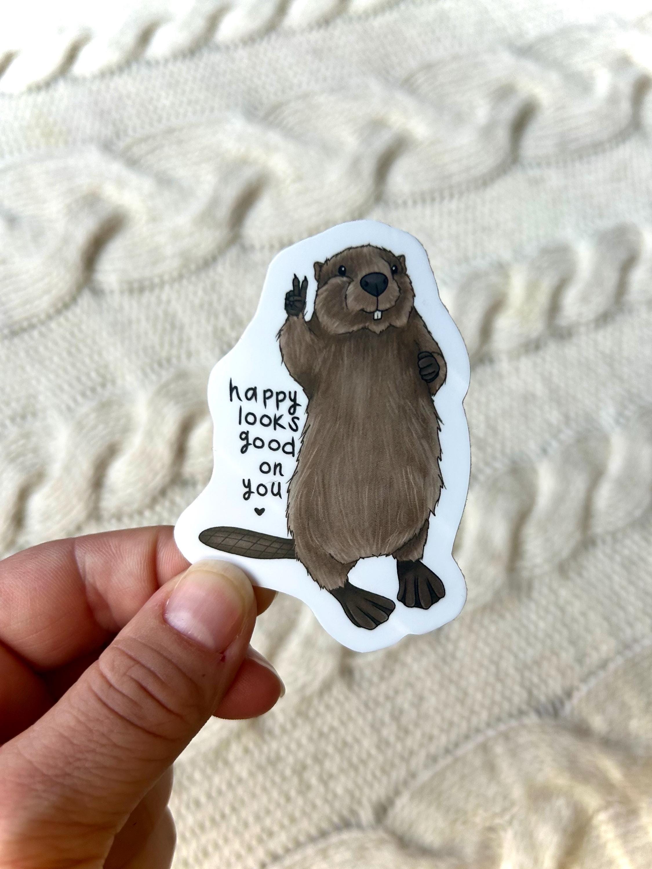 Happy Looks Good on You - Beaver Sticker - Positive Beaver - Woodland ...