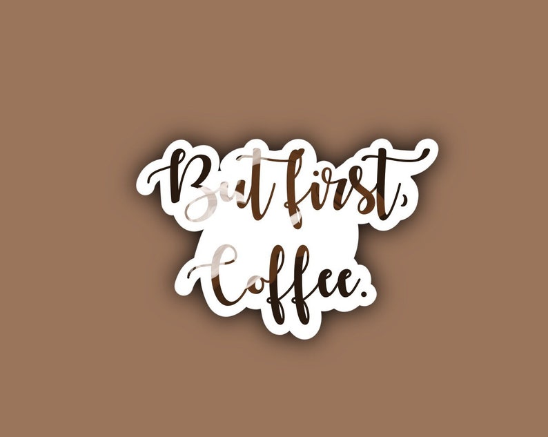 But First Coffee Sticker