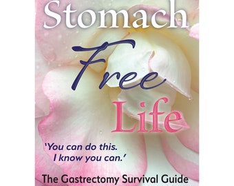 Stomach Free Life, The Gastrectomy Survival Guide (paperback) by Debra Carey