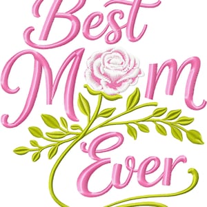 Bästa mamma någonsin broderidesign, mors dag blommigt citat, rosenskrift maskinbroderifil, present till mamma