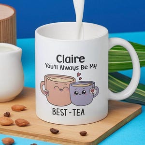 Best Friend Gift, You&#39;ll Always Be My Best-Tea Mug, Mum Gift, Bridesmaid, Bestie Gift, Sister, Funny Pun Friendship Gift