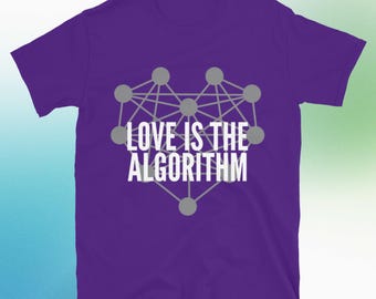 Love Is The Algorithm T-Shirt