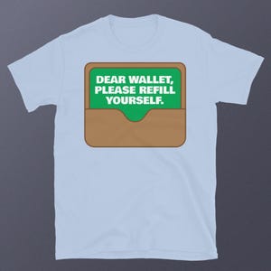 Liebes Portemonnaie, Bitte füll Dein T-Shirt auf