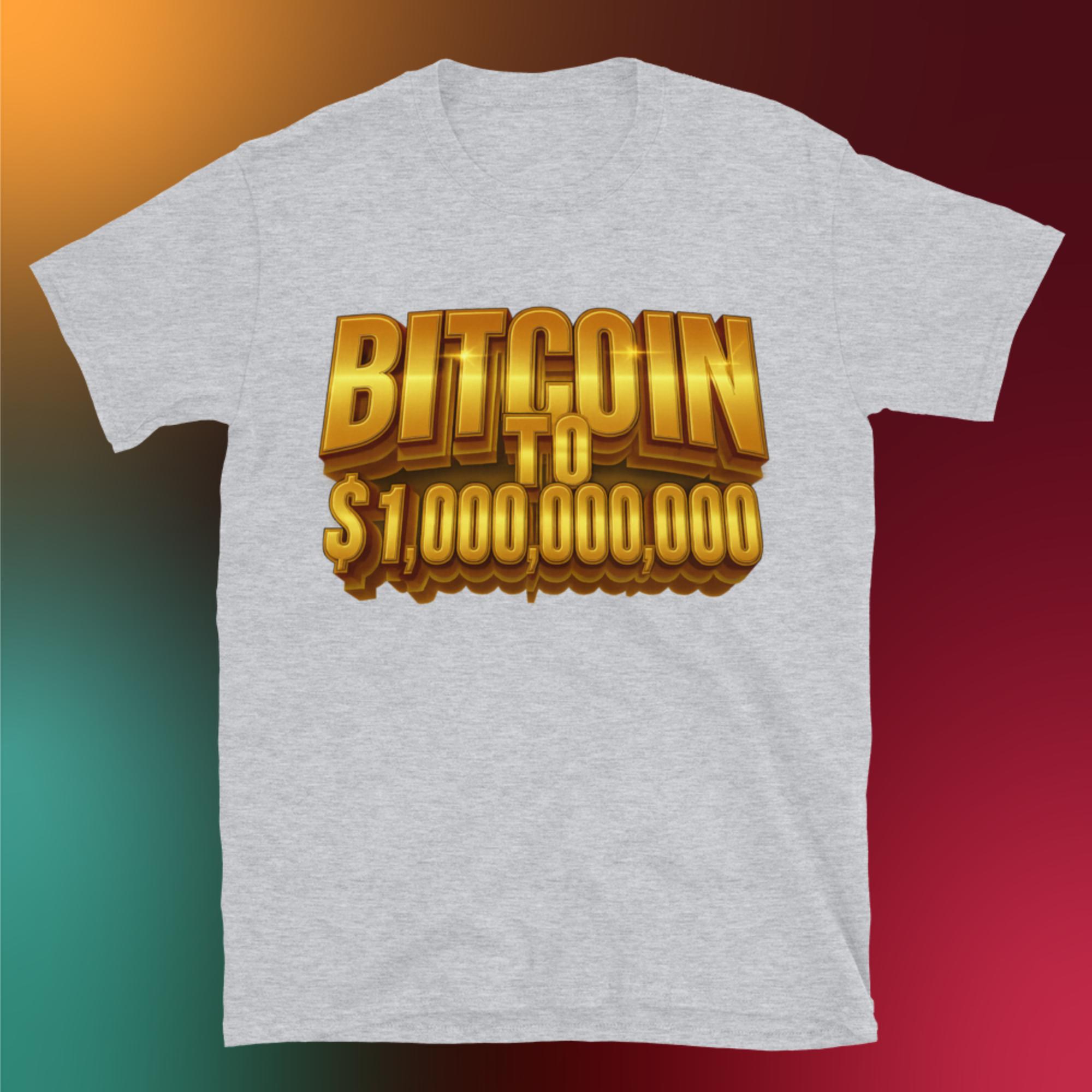 Bitcoin To 1,000,000,000 T-Shirt