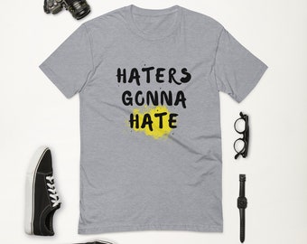 Haters Gonna Hate T-shirt - Etsy