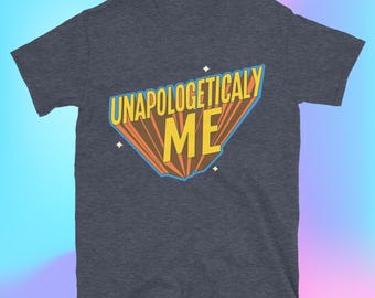 Unapologetically Me T-Shirt