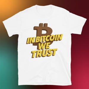 In Bitcoin We Trust T-Shirt