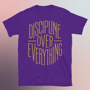 Discipline Over Everything T-Shirt
