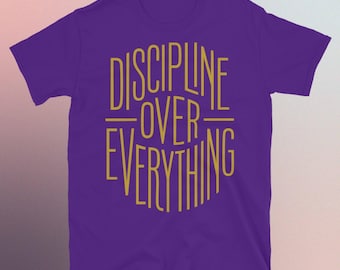 Discipline Over Everything T-Shirt