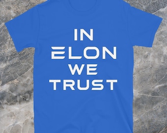In Elon We Trust-T-shirt