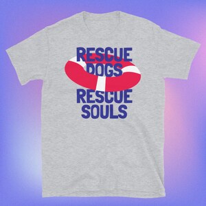 Rescue Dogs Rescue Souls T-Shirt