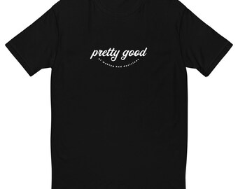 Pretty Good At Making Bad Decisions T-Shirt