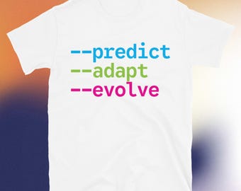 Predict, Adapt, Evolve T-Shirt