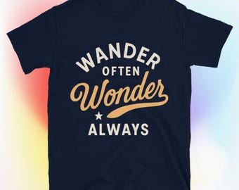 Wander Often, Wonder Always T-Shirt