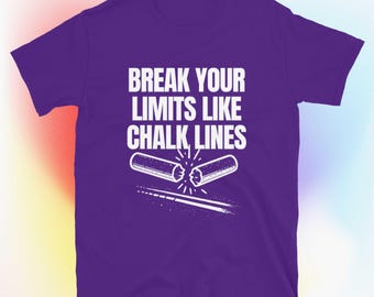 Break Your Limits Like Chalk Lines T-Shirt