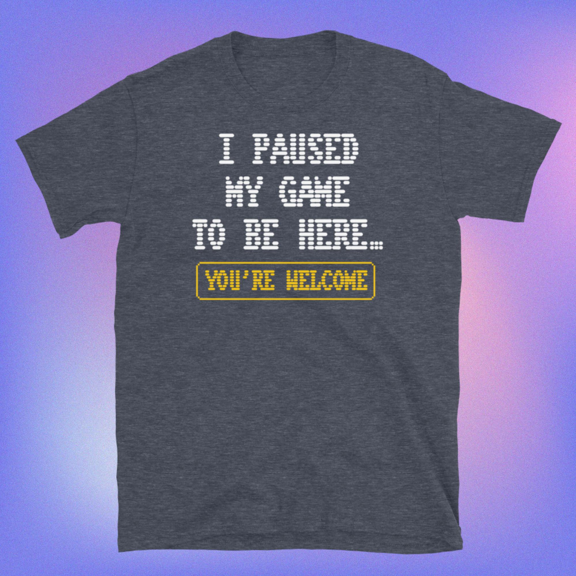 Maglietta "Ho Messo In Pausa Il Gioco Per Essere Qui", Maglietta - Foto 3