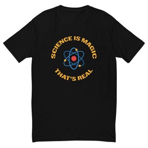 Science Is Magic That Works T-Shirt