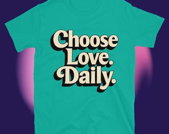 Elige el amor. Camiseta diaria