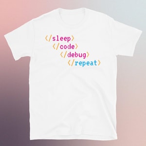 Sleep, Code, Debug, Repeat T-Shirt