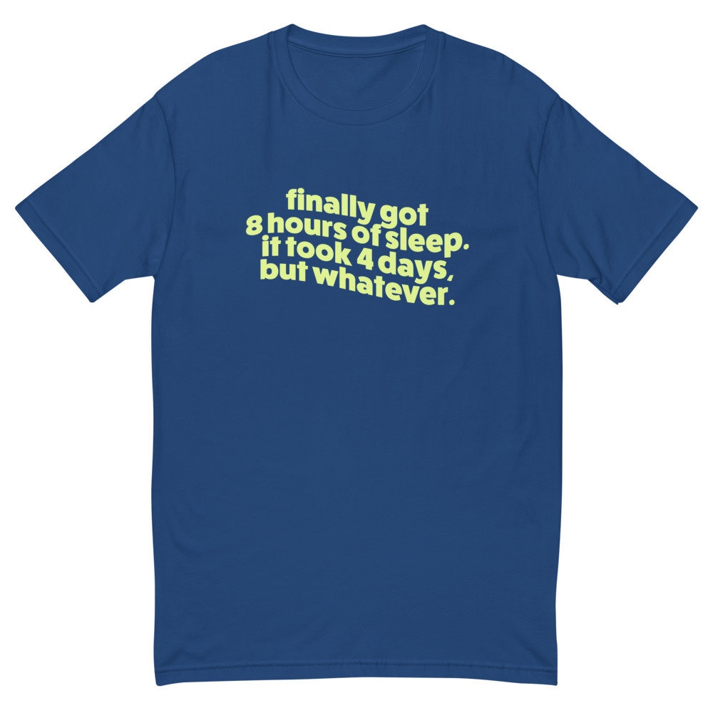 sleep テキストTシャツ Finally Got 8 Hours of Sleep T-shirt - Etsy