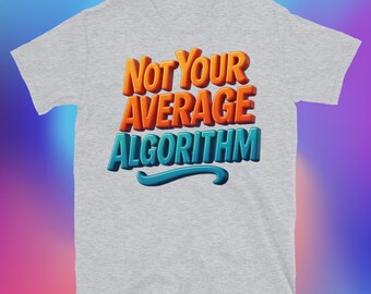 Not Your Average Algorithm T-Shirt
