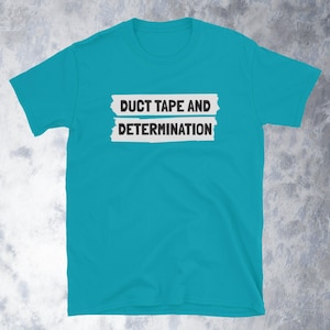 Duct Tape And Determination T-Shirt