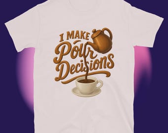 Camiseta "Tomo Cuatro Decisiones"