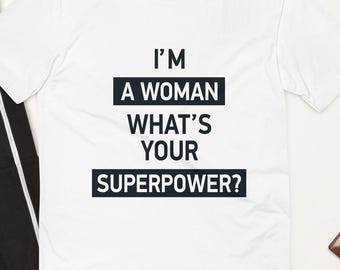 I'm a Woman Superpower T-Shirt